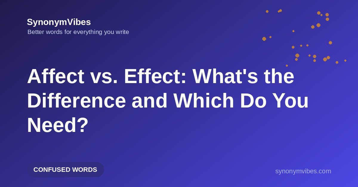 Affect vs effect – the difference between affect and effect explained with clear examples