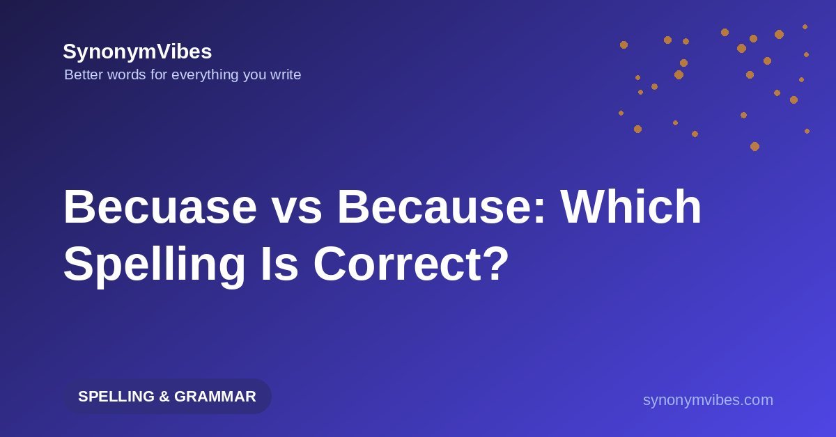 Becuase or because – how to spell because correctly and never mix up the common becuase typo