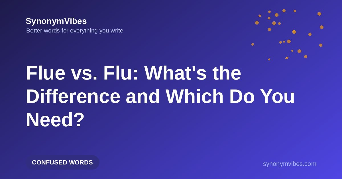 Flue vs flu – the difference between a chimney flue and the flu illness, explained with examples