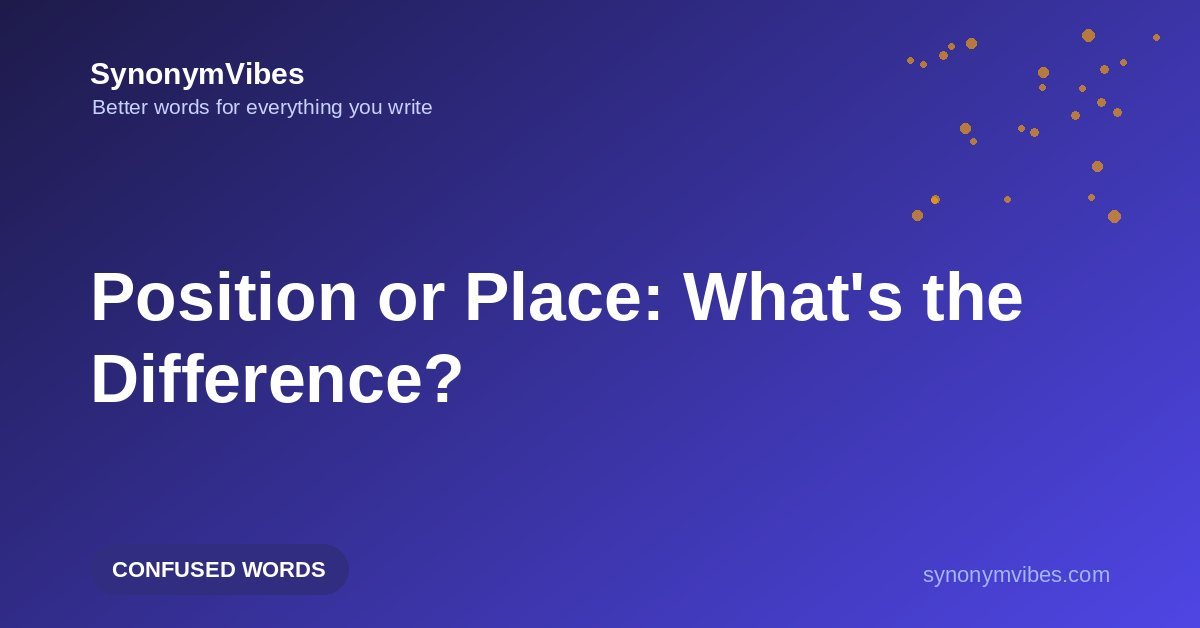 Position or place – the difference between position and place explained with clear examples