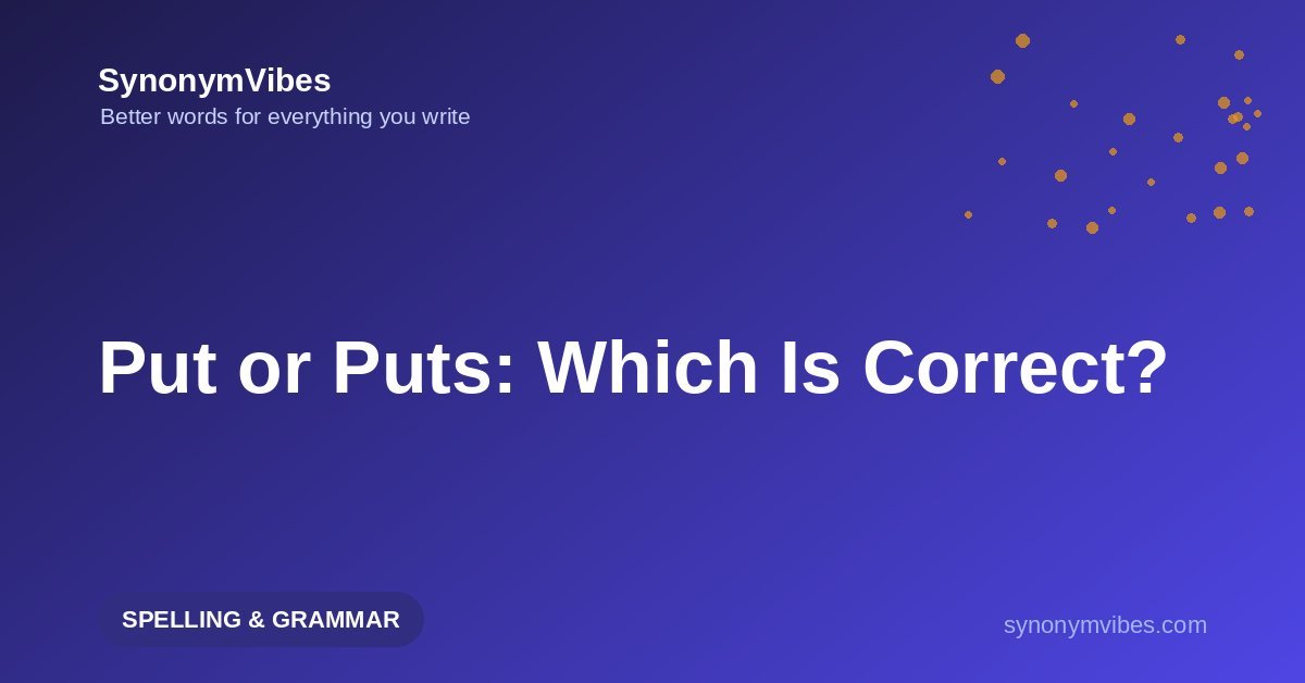 Put or puts – when to use put and when to use puts, explained with simple examples